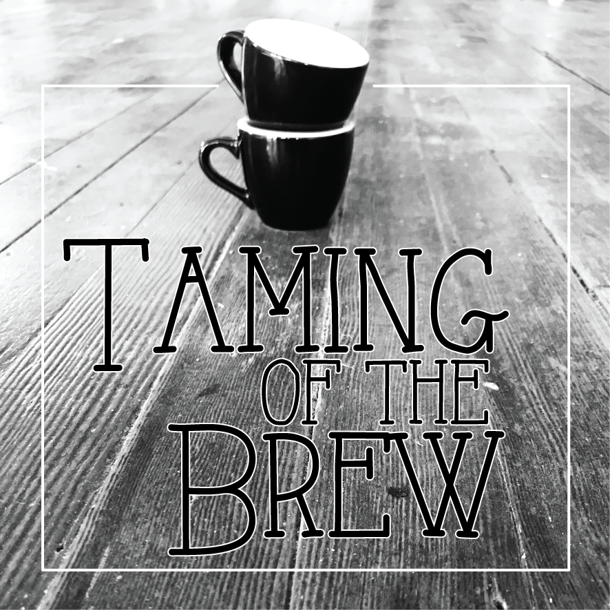 Taming of the Brew